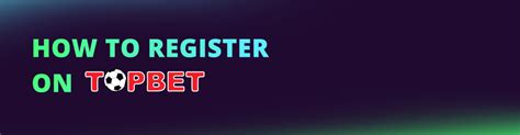 Topbet Register Guide .